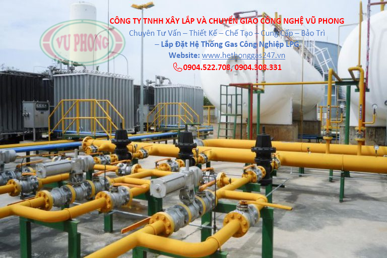 Lắp đặt hệ thống Gas công nghiệp LPG - Lắp Đặt Hệ Thống Gas Công Nghiệp LPG - Công Ty TNHH Xây Lắp Và Chuyển Giao Công Nghệ Vũ Phong