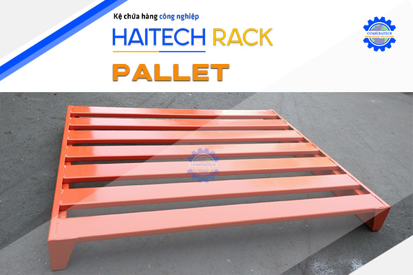 Pallet - Kệ Chứa Hàng Haitech - Công Ty TNHH Cơ Khí Công Nghiệp Haitech