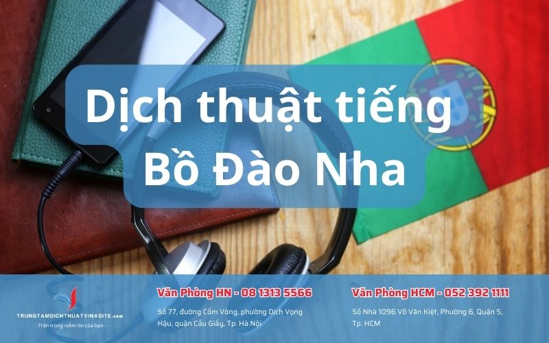 Dịch thuật tiếng Bộ Đào Nha - Trung Tâm Dịch Thuật Vinasite - Công Ty TNHH Vinasite Việt Nam