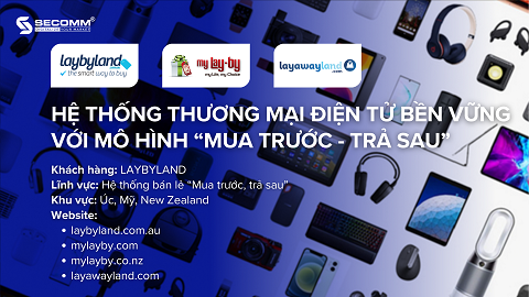 Dự án Laybyland - Công Ty TNHH Tư Vấn Giải Pháp Secomm