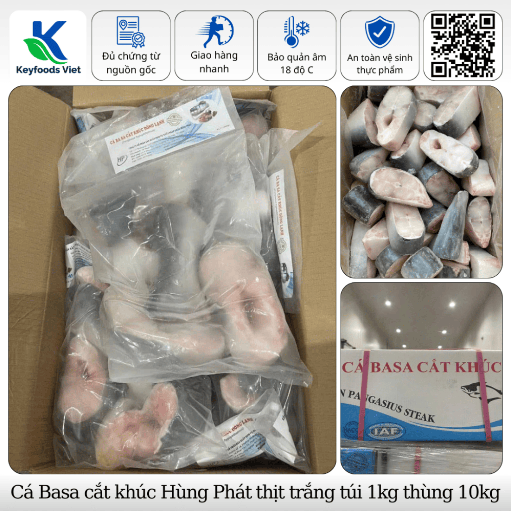 Cá Basa cắt khúc Hùng Phát - Thực Phẩm Đông Lạnh Keyfoods Việt - Công Ty TNHH Đầu Tư Thương Mại Quốc Tế KeyGroup