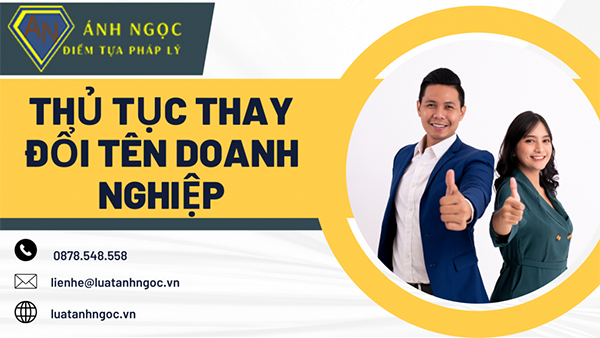 Thủ tục thay đổi tên doanh nghiệp - Công Ty Luật TNHH ánh Ngọc Justice & Trust