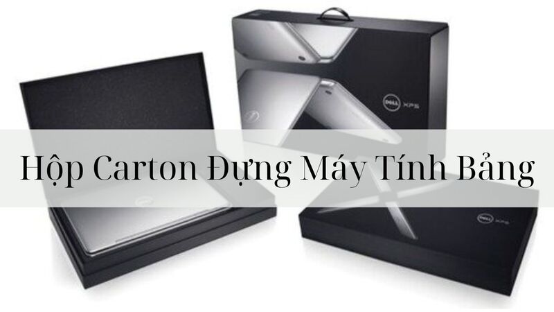 Hộp carton đựng máy tính bảng - Bao Bì Carton Taisho - Công Ty TNHH SX TM Bao Bì Taisho