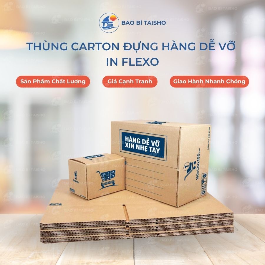Thùng carton đựng hàng dễ vỡ in Flexo - Bao Bì Carton Taisho - Công Ty TNHH SX TM Bao Bì Taisho