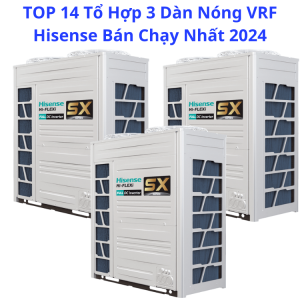 Dàn nóng VRF Hisense công suất lạnh từ 58 – 84HP - Nhà Thầu Điều Hòa HVAC - Công Ty TNHH HVAC Việt Nam