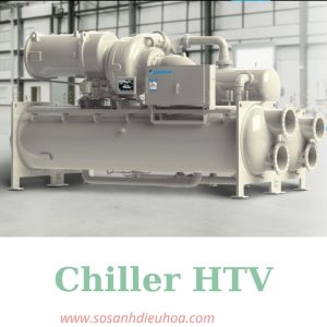 Chiller HTV - Nhà Thầu Điều Hòa HVAC - Công Ty TNHH HVAC Việt Nam