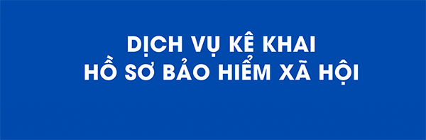 Dịch vụ làm hồ sơ bảo hiểm xã hội