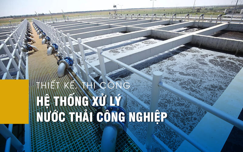 Thiết kế, thi công hệ thống xử lý nước thải công nghiệp - Thiết Bị Lọc Nước Jet Gold - Công Ty Cổ Phần Jet Gold