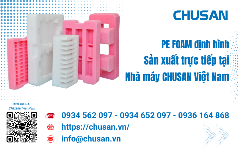PE Foam định hình - Chi Nhánh Thái Bình - Công Ty TNHH Chusan Việt Nam