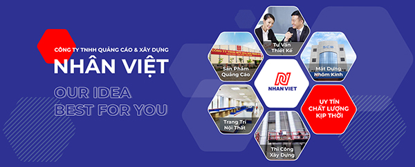 Thiết kế, thi công quảng cáo - Quảng Cáo Nhân Việt - Công Ty TNHH Quảng Cáo Và Xây Dựng Nhân Việt