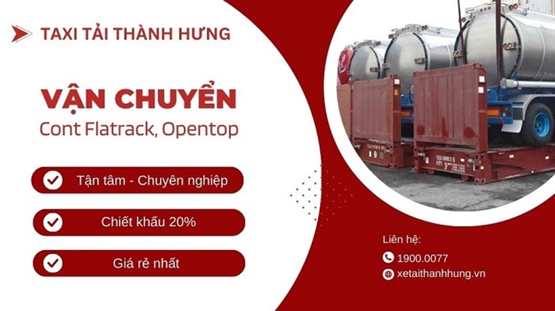 Dịch vụ vận chuyển Cont Flatrack, Opentop - Taxi Tải Thành Hưng Việt Nam - Công Ty TNHH Đầu Tư Thương Mại Dịch Vụ Thành Hưng Việt Nam