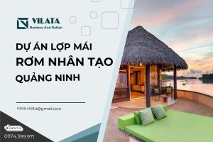 Dự án lợp mái rơm nhân tạo Quảng Ninh - Công Ty TNHH MTV Vilata