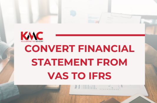 Chuyển đổi báo cáo tài chính từ VAS sang IFRS