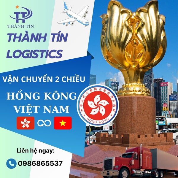 Dịch vụ vận chuyển Hồng Kong - Việt Nam - Logistics Thành Tín  - Công Ty TNHH Thương Mại Và Logistics Thành Tín