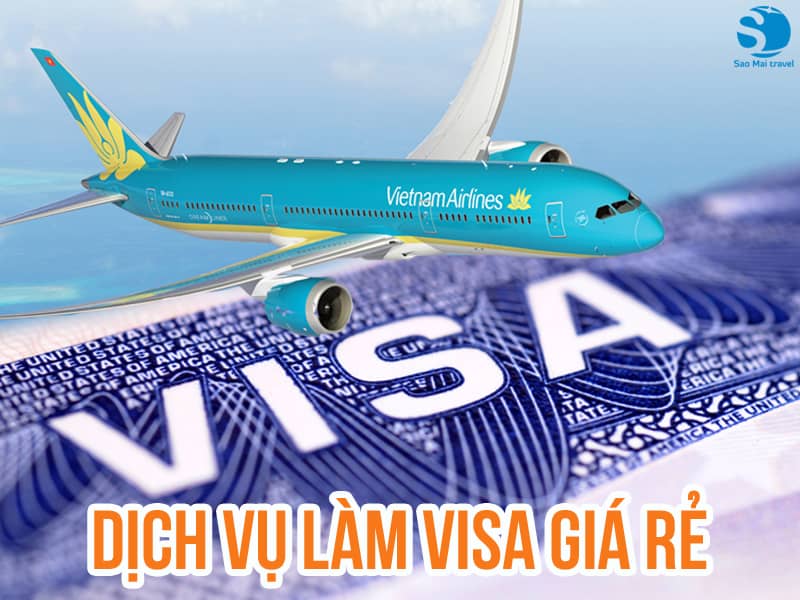 Dịch vụ làm visa  - Đại Lý Vé Máy Bay Sao Mai - Công Ty TNHH Đầu Tư Du Lịch Sao Mai