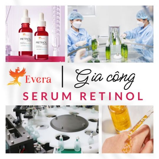 Gia công serum retinol - Công Ty TNHH Evera Cosmetic