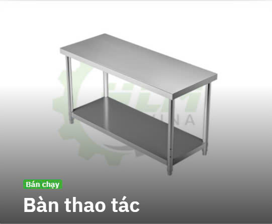 Bàn thao tác - Cơ Khí HLM Vina - Công Ty TNHH Kỹ Thuật Và Thương Mại HLM Vina