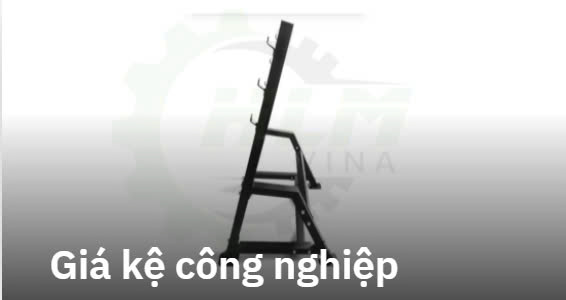 Giá kệ công nghiệp - Cơ Khí HLM Vina - Công Ty TNHH Kỹ Thuật Và Thương Mại HLM Vina