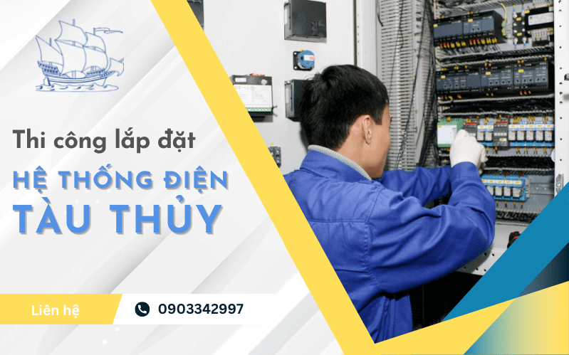 Thi công lắp đặt hệ thống điện tàu thủy - Hàng Hải Cánh Buồm - Công Ty TNHH Công Nghệ Hàng Hải Cánh Buồm