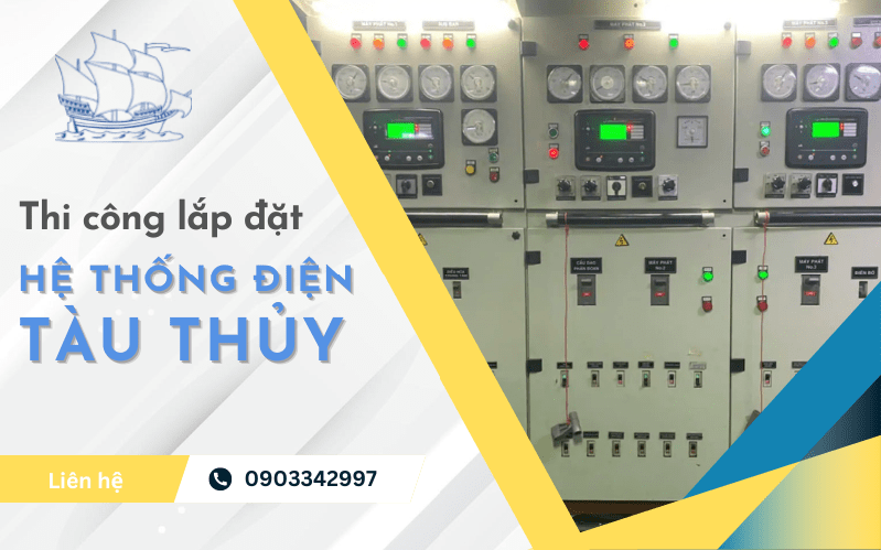 Thi công lắp đặt hệ thống điện tàu thủy - Hàng Hải Cánh Buồm - Công Ty TNHH Công Nghệ Hàng Hải Cánh Buồm