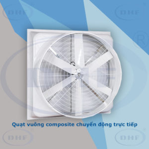 Quạt vuông composite chuyển động trực tiếp DHF - Thiết Bị Thông Gió Làm Mát Hợp Phát - Công Ty Cổ Phần Tập Đoàn Thương Mại Hợp Phát