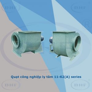 Quạt công nghiệp ly tâm 11-62A series - Thiết Bị Thông Gió Làm Mát Hợp Phát - Công Ty Cổ Phần Tập Đoàn Thương Mại Hợp Phát
