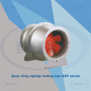 Quạt hướng trục DHF: GXF series - Thiết Bị Thông Gió Làm Mát Hợp Phát - Công Ty Cổ Phần Tập Đoàn Thương Mại Hợp Phát