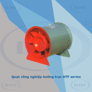 Quạt hướng trục DHF: HTF series - Thiết Bị Thông Gió Làm Mát Hợp Phát - Công Ty Cổ Phần Tập Đoàn Thương Mại Hợp Phát