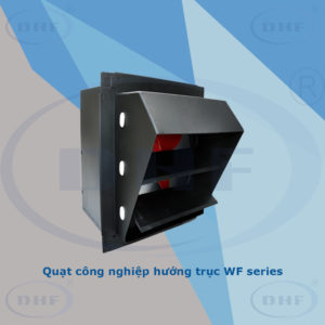 Quạt hướng trục DHF: WF series - Thiết Bị Thông Gió Làm Mát Hợp Phát - Công Ty Cổ Phần Tập Đoàn Thương Mại Hợp Phát