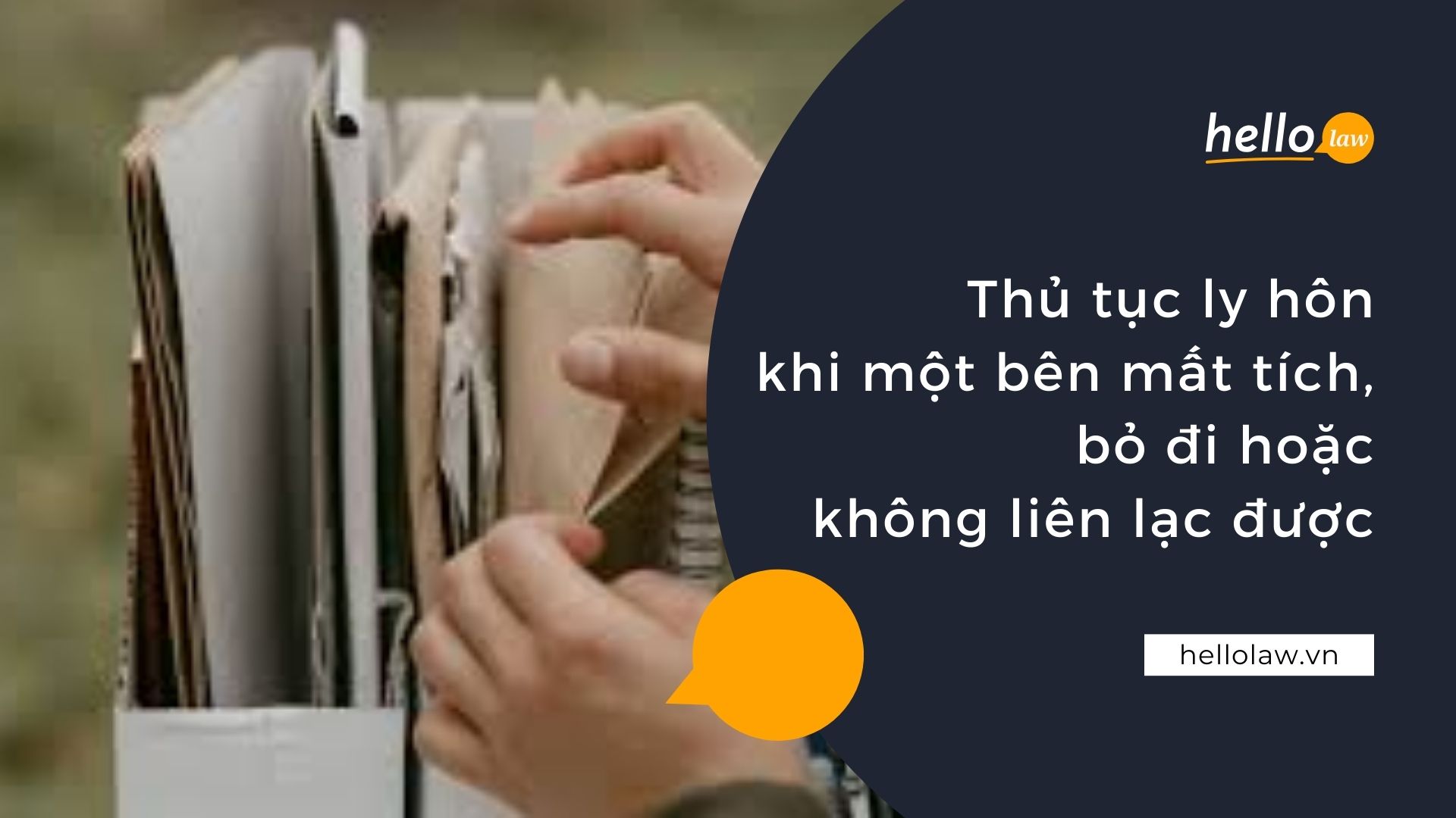Thủ tục ly hôn khi một bên mất tích, bỏ đi hoặc không liên lạc được - Hello Law - Văn Phòng Luật Sư Đà Nẵng