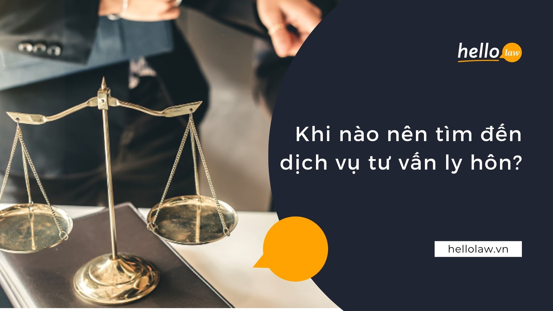 Khi nào nên tìm đến dịch vụ tư vấn ly hôn? - Hello Law - Văn Phòng Luật Sư Đà Nẵng