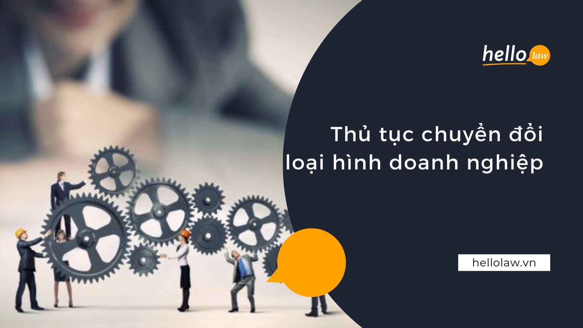 Thủ tục chuyển đổi loại hình doanh nghiệp 2025 - Hello Law - Văn Phòng Luật Sư Đà Nẵng