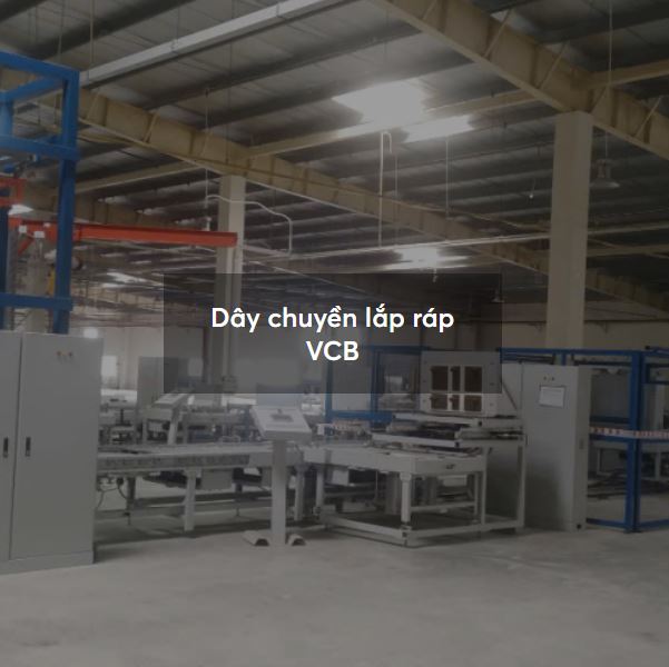 Dây chuyền lắp ráp VCB - Tủ Bảng Điện Trường Giang - Công Ty Cổ Phần Điện Trường Giang