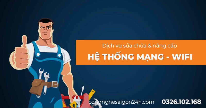 Dịch vụ sửa chữa và nâng cấp hệ thống mạng Wifi - Thi Công Điện Nhẹ CNSG24H - Công Ty TNHH Công Nghệ Sài Gòn 24H
