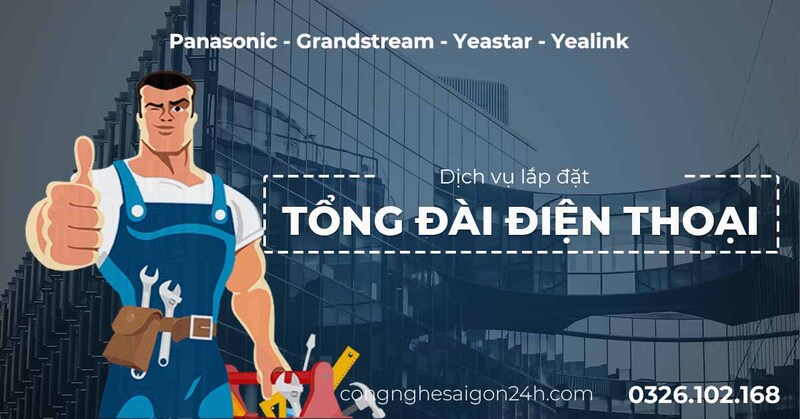 Dịch vụ lắp đặt tổng đài điện thoại - Thi Công Điện Nhẹ CNSG24H - Công Ty TNHH Công Nghệ Sài Gòn 24H