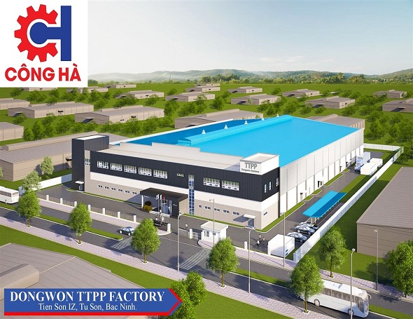 Nhà máy Dongwon TTP - Tổng Thầu Xây Dựng Công Nghiệp Công Hà - Công Ty Cổ Phần Tập Đoàn Công Hà