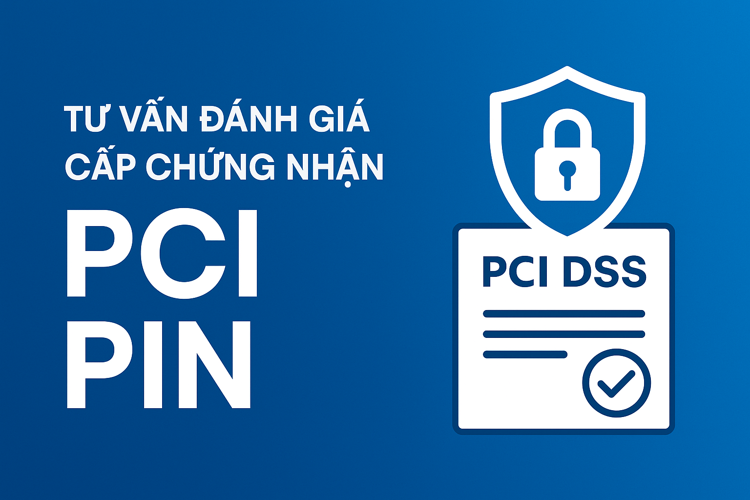 Dịch vụ tư vấn đánh giá PCI PIN