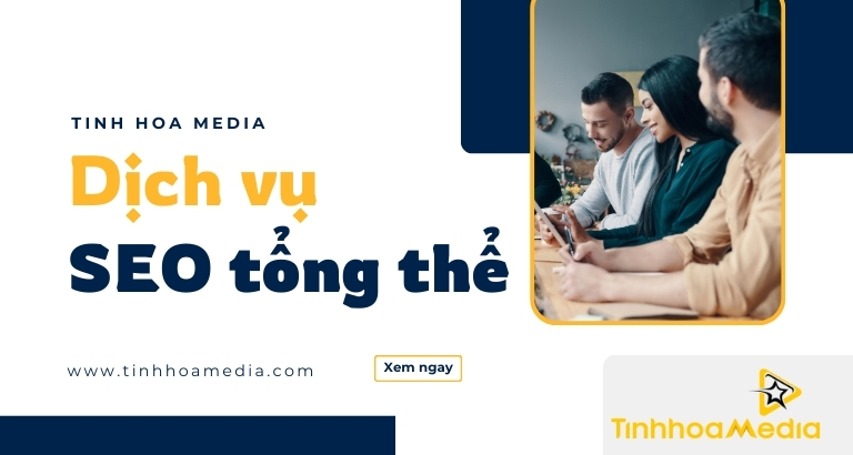 Dịch vụ SEO tổng thể - Công Ty TNHH Giải Pháp Tinh Hoa Media