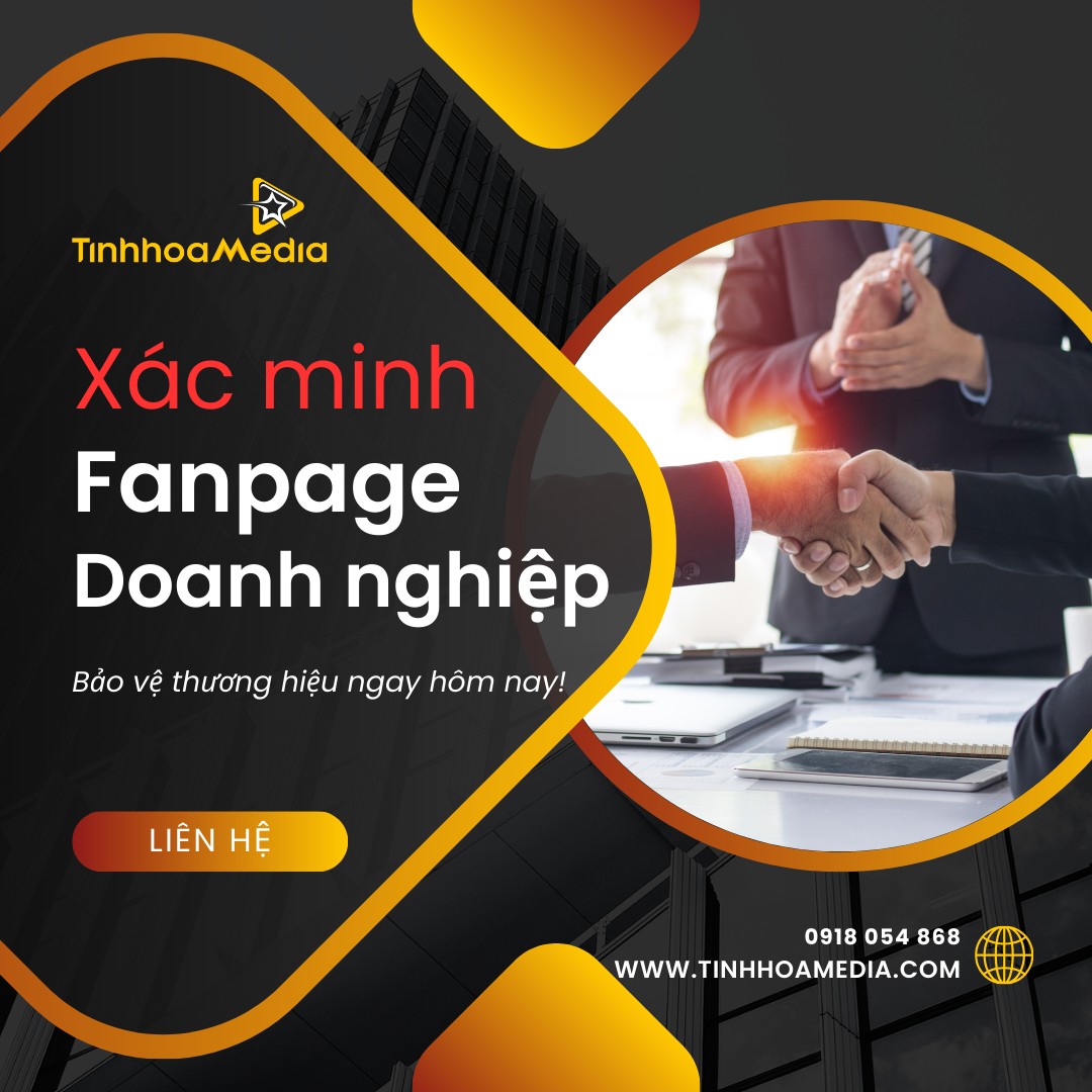 Dịch vụ xác minh page doanh nghiệp - Công Ty TNHH Giải Pháp Tinh Hoa Media