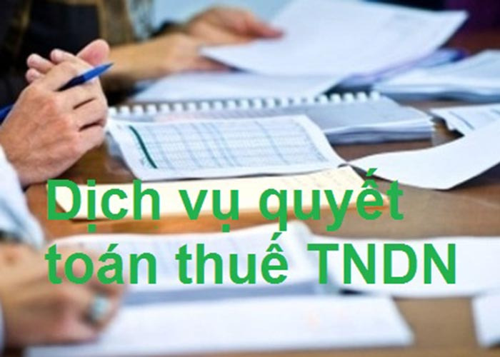 Dịch vụ quyết toán thuế TNDN