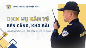 Dịch vụ bảo vệ bến cảng kho bãi