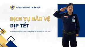 Dịch vụ bảo vệ dịp Tết