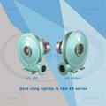 Quạt công nghiệp ly tâm ZR series