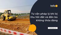 Tư vấn pháp lý khi bị thu hồi đất và đền bù không thỏa đáng